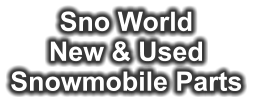 Sno World New & Used Snowmobile Parts